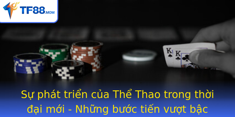 Sự phát triển của Thể Thao trong thời đại mới - Những bước tiến vượt bậc